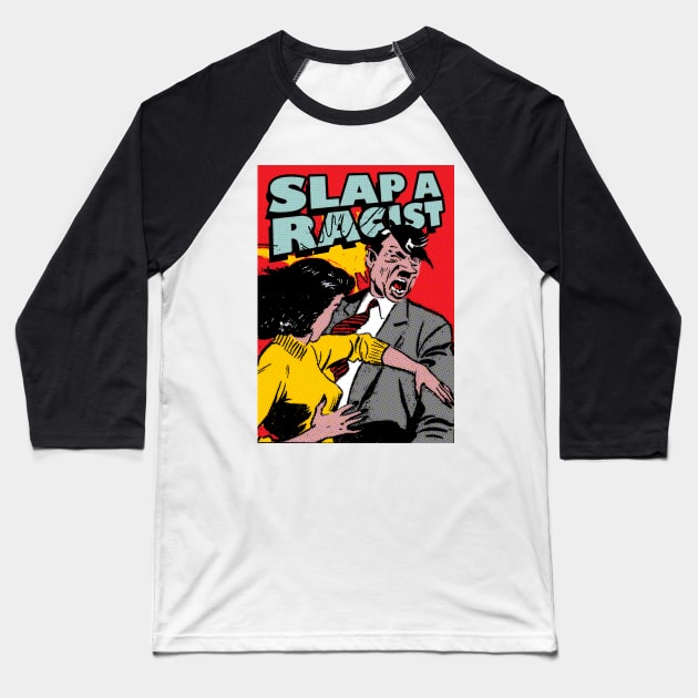 slap a racist Baseball T-Shirt by remerasnerds